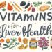 Vitamins for liver health