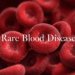 rare blood disease