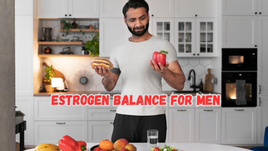 Estrogen balance for men