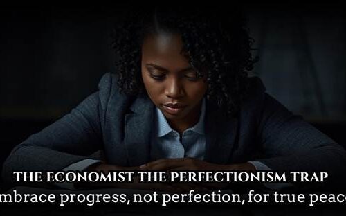 The Economist The Perfectionism Trap