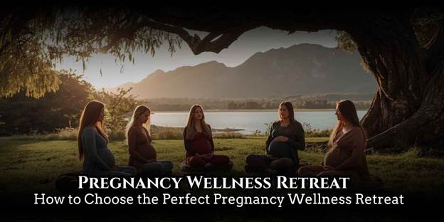 pregnancy wellness retreat