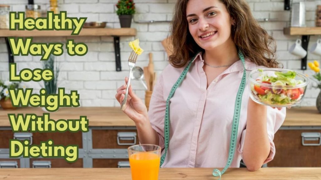 Healthy ways to lose weight without dieting