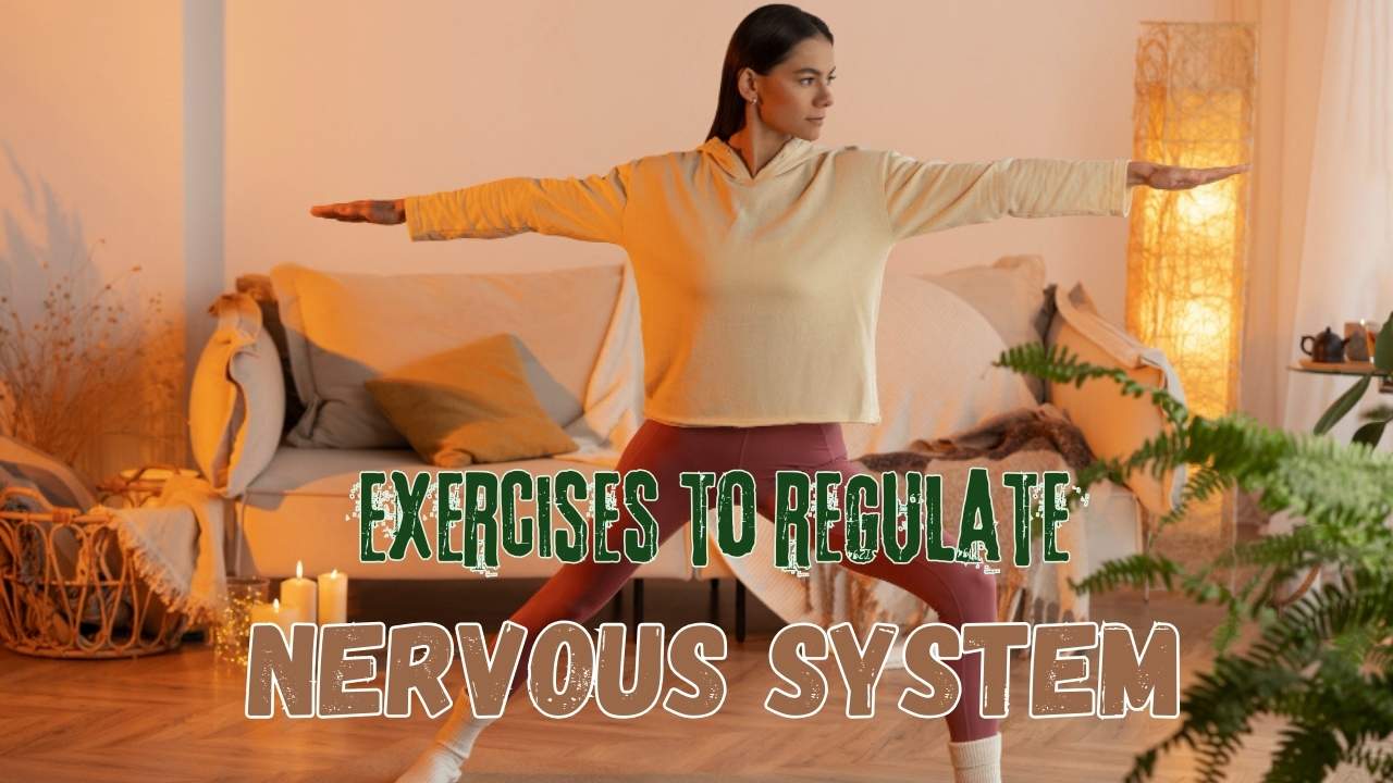 Exercises to regulate nervous system