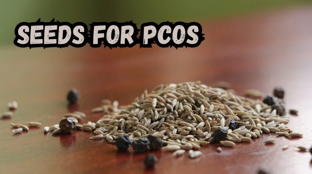 Seeds for PCOS