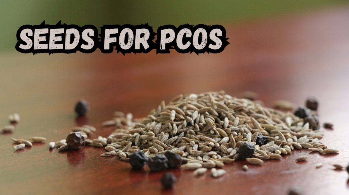 Seeds for PCOS