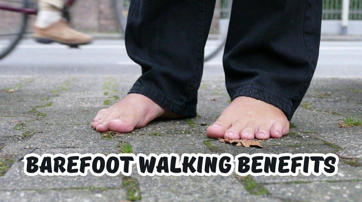 Barefoot walking benefits