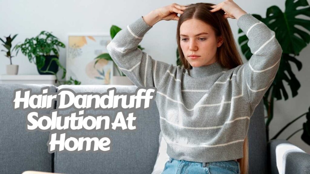 hair dandruff solution at home