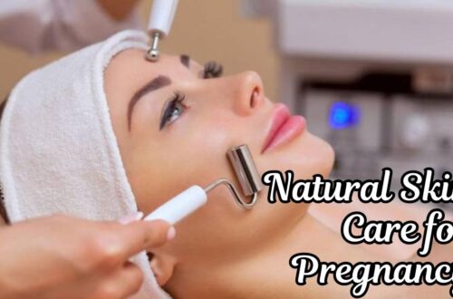 Natural skin care for pregnancy