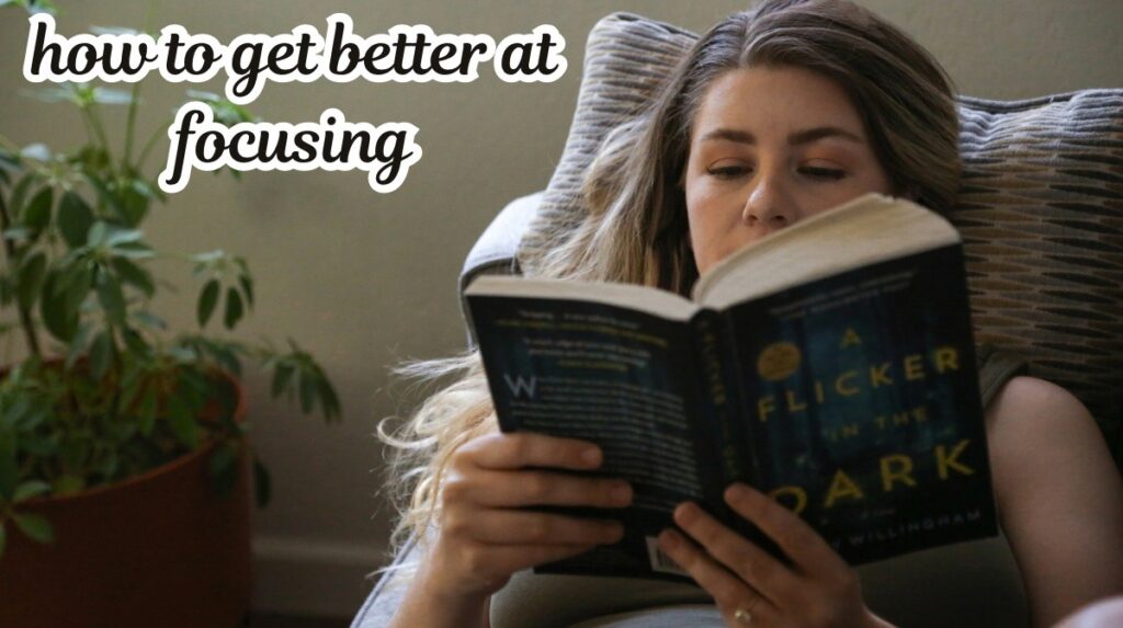 how to get better at focusing