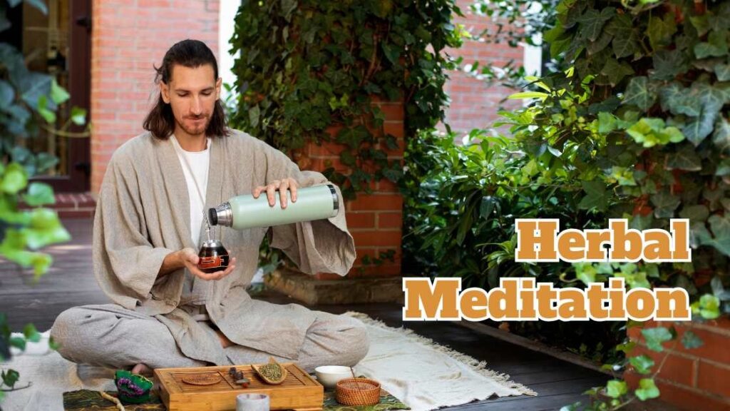 Herbal meditation 