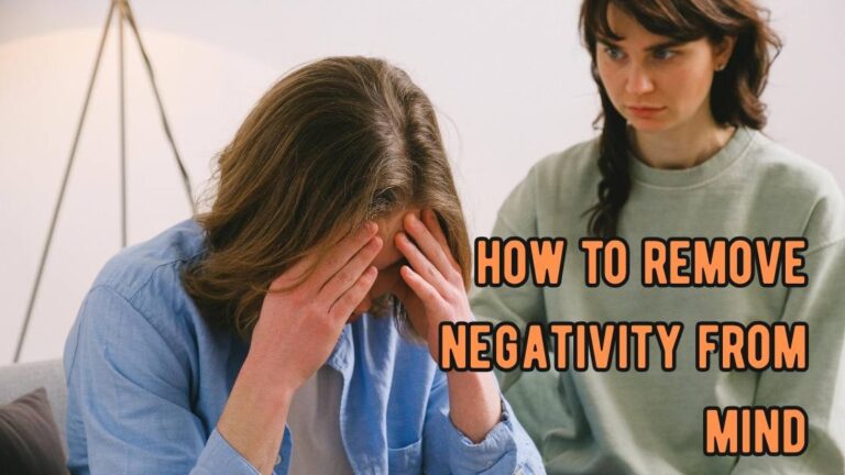 How to Remove Negativity From Mind