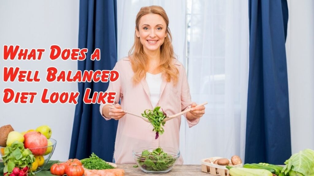 What Does a Well Balanced Diet Look Like