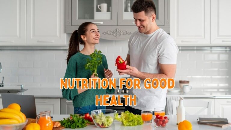 Nutrition for Good Health