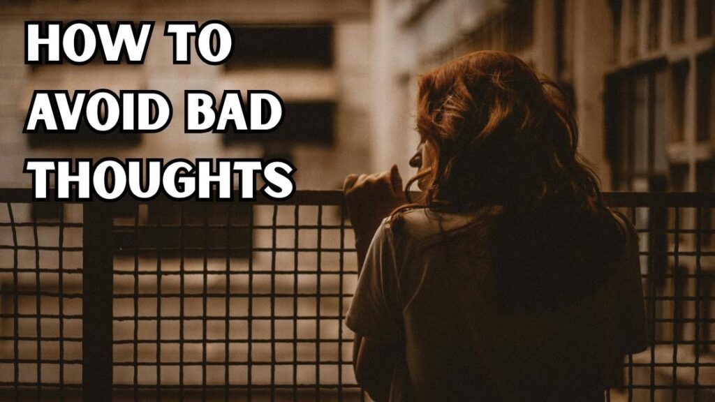 how to avoid bad thoughts