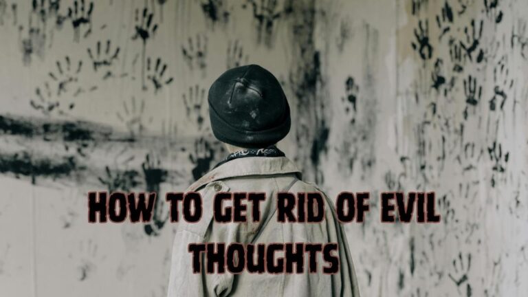 how to get rid of evil thoughts