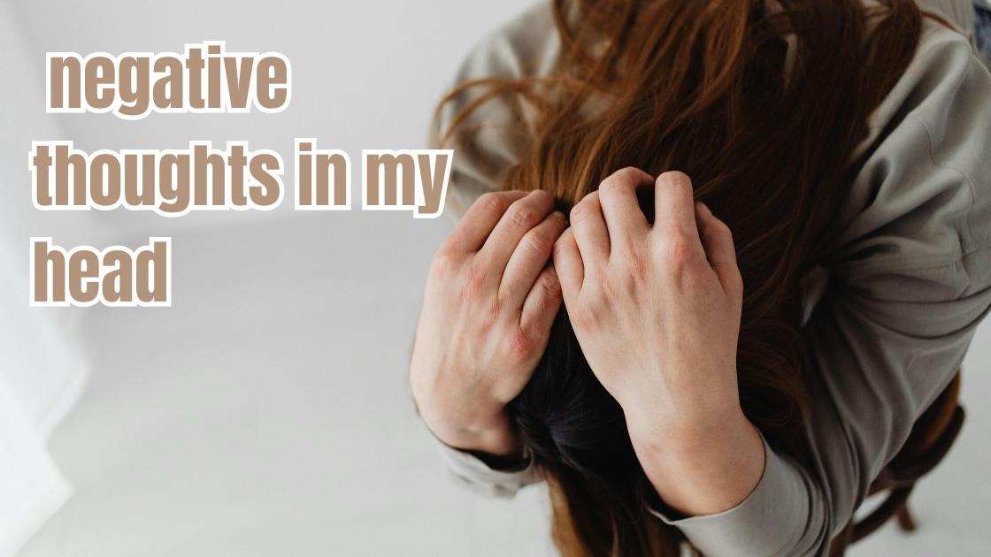 Negative Thoughts in My Head