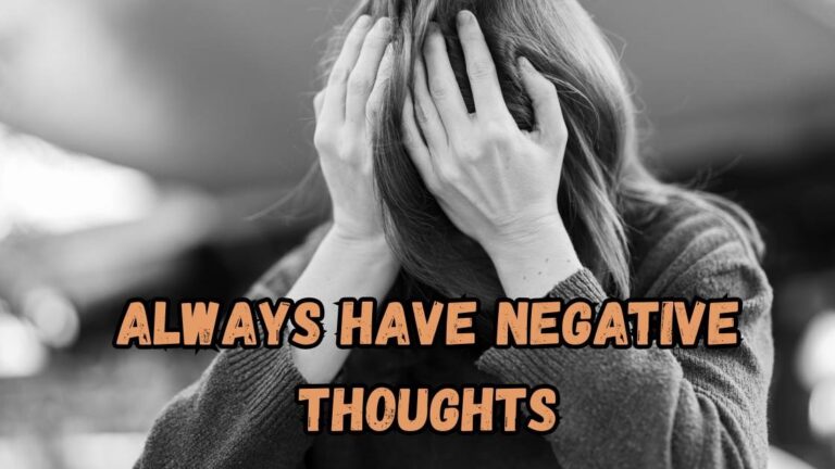 always have negative thoughts