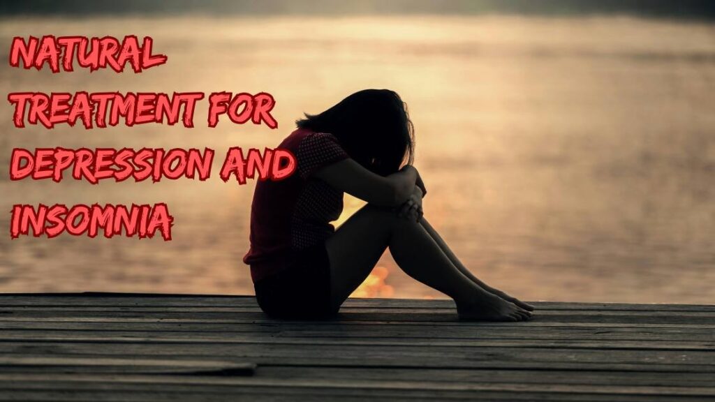 Natural Treatment for Depression and Insomnia