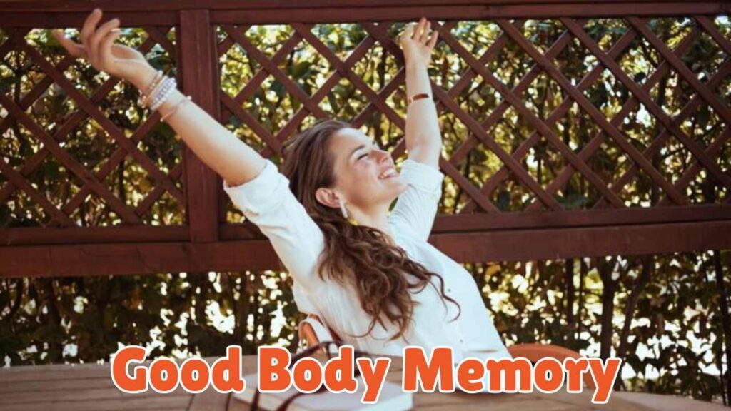 Good Body Memory