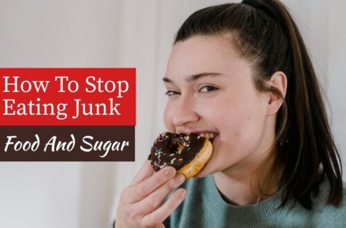How To Stop Eating Junk Food And Sugar