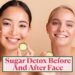 Sugar Detox Before And After Face