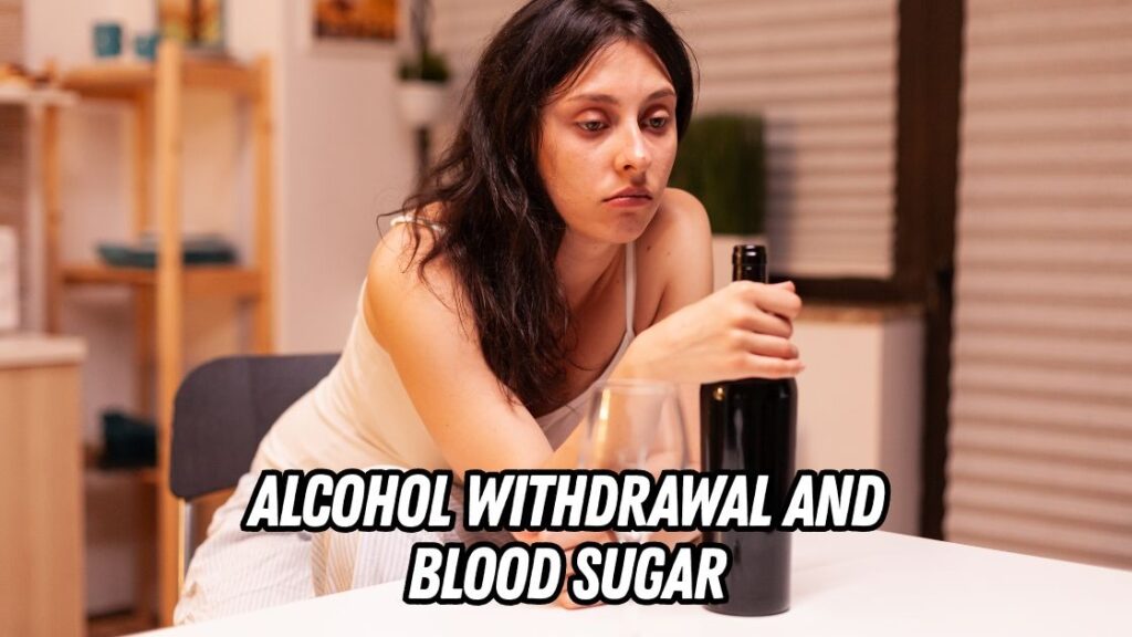 alcohol withdrawal and blood sugar