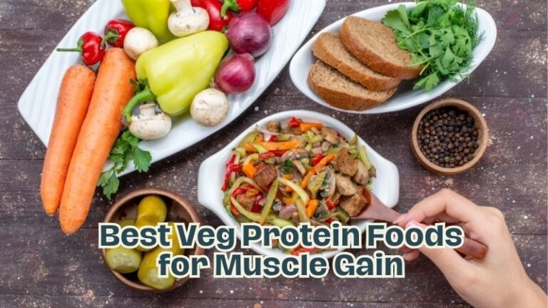 Best Veg Protein Foods For Muscle Gain