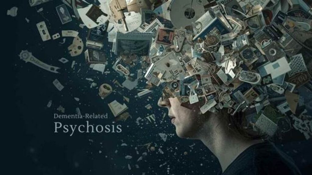 Dementia-Related Psychosis
